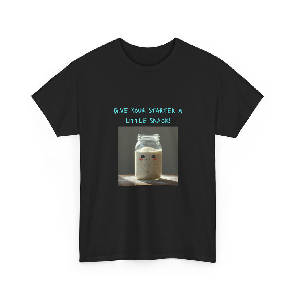 T-Shirt — Cute Mason Jar Sourdough Tee “Give Your Starter a Little Snack”