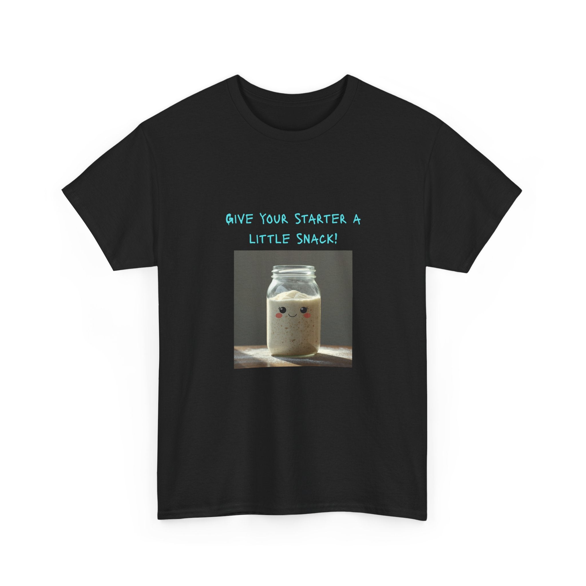 T-Shirt — Cute Mason Jar Sourdough Tee “Give Your Starter a Little Snack”
