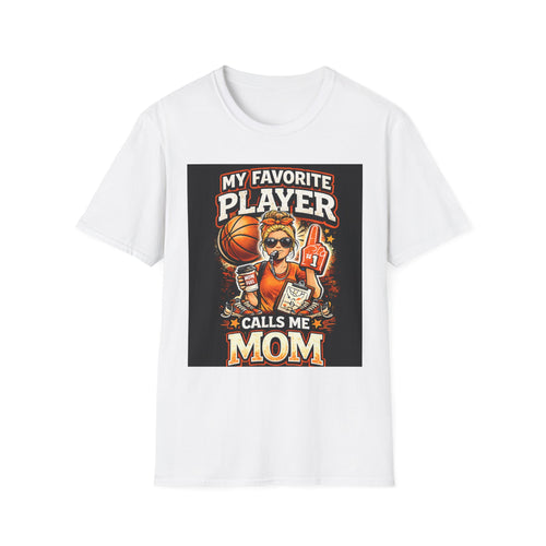Basketball Mom T-Shirt  “My Favorite Player Calls Me Mom” Graphic Tee