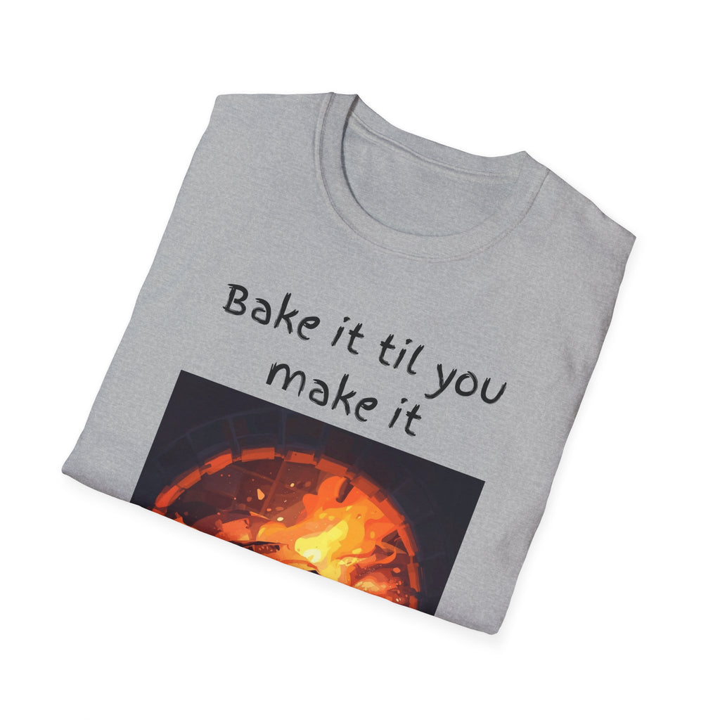 Bake It Til You Make It T-Shirt — Artisan Bread Baker Graphic Tee