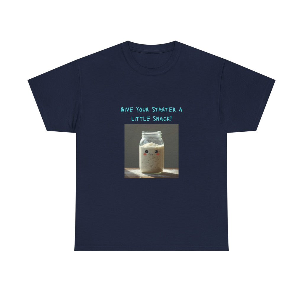 T-Shirt — Cute Mason Jar Sourdough Tee “Give Your Starter a Little Snack”