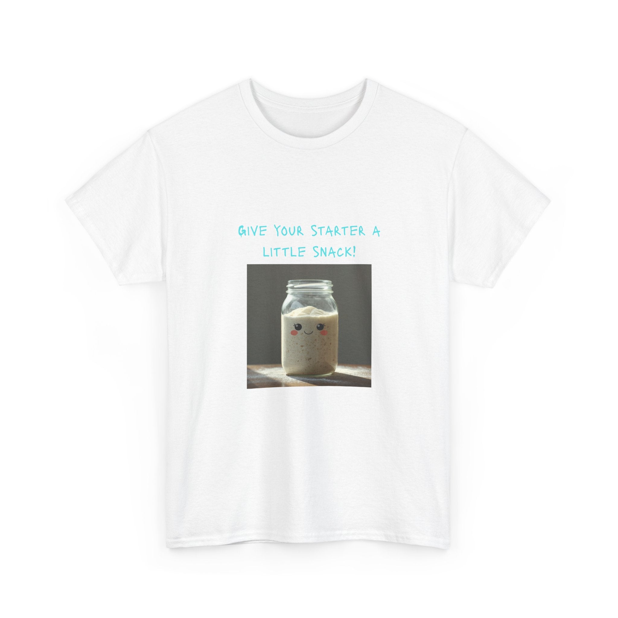 T-Shirt — Cute Mason Jar Sourdough Tee “Give Your Starter a Little Snack”