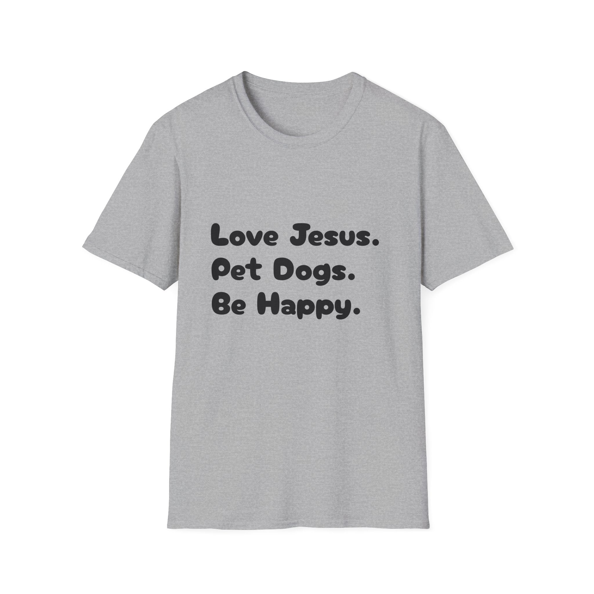 Love Jesus. Pet Dogs. Be Happy. T-Shirt — Christian Dog Lover Tee