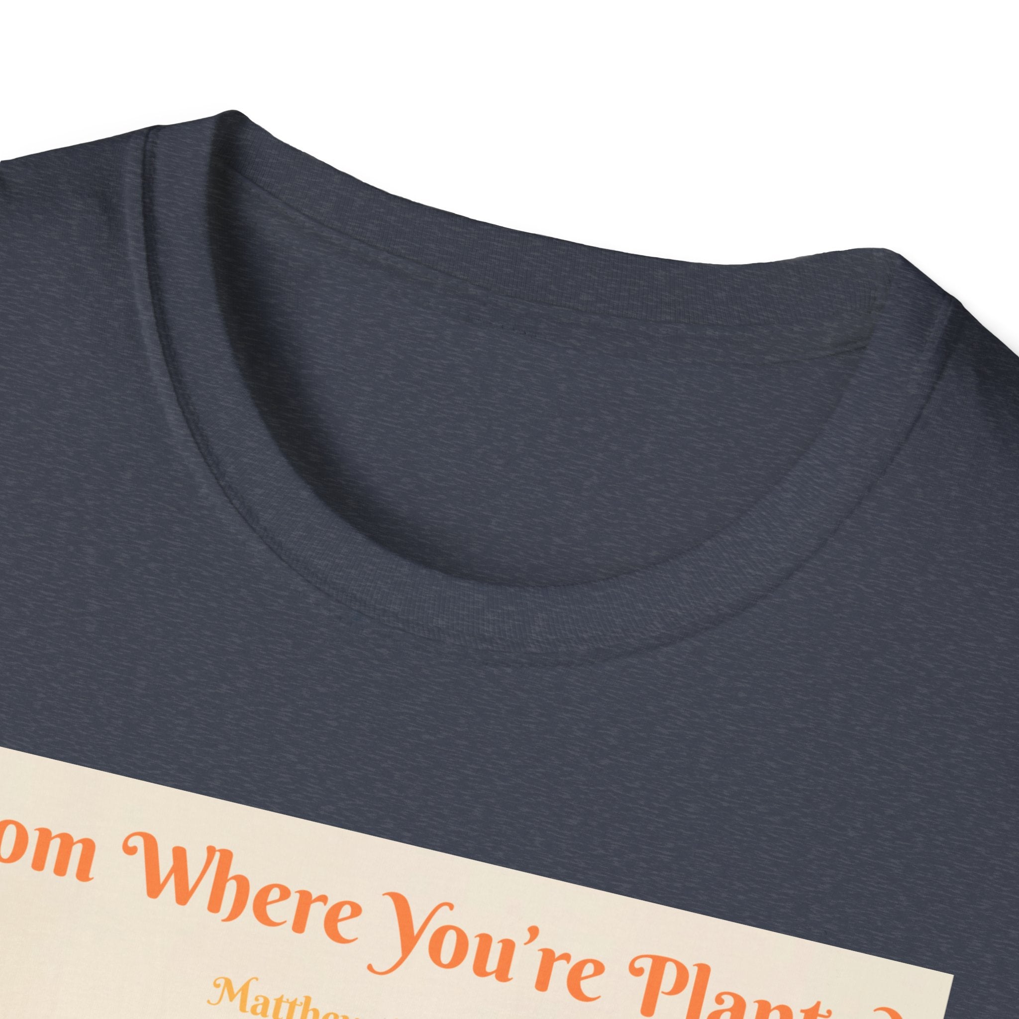 "Bloom Where You're Planted" T-Shirt