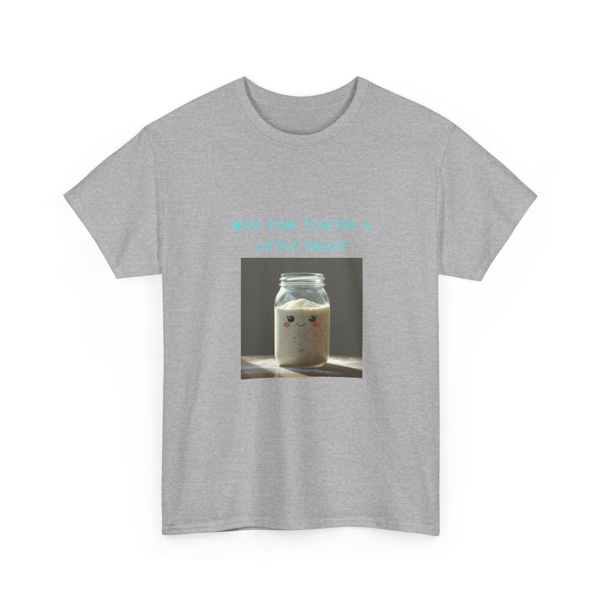 T-Shirt — Cute Mason Jar Sourdough Tee “Give Your Starter a Little Snack”