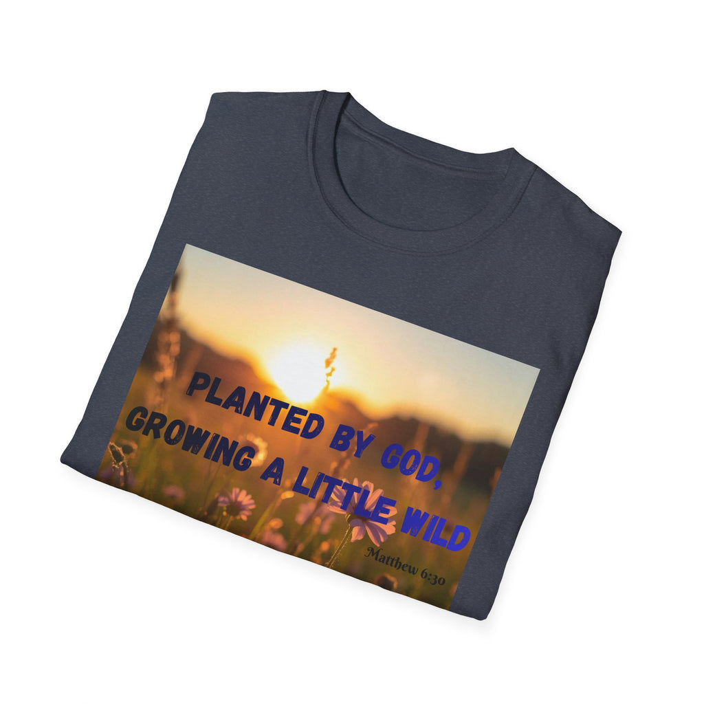 Planted by God Floral T-Shirt — "Planted by God, Growing a Little Wild" Christian Nature Tee