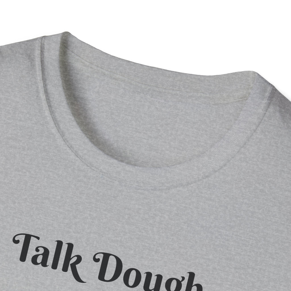 Baker's Tee — "Talk Dough to Me" Bread Dough Graphic T‑Shirt