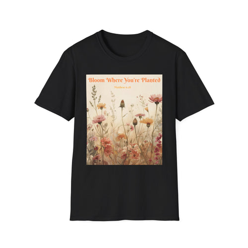 "Bloom Where You're Planted" T-Shirt