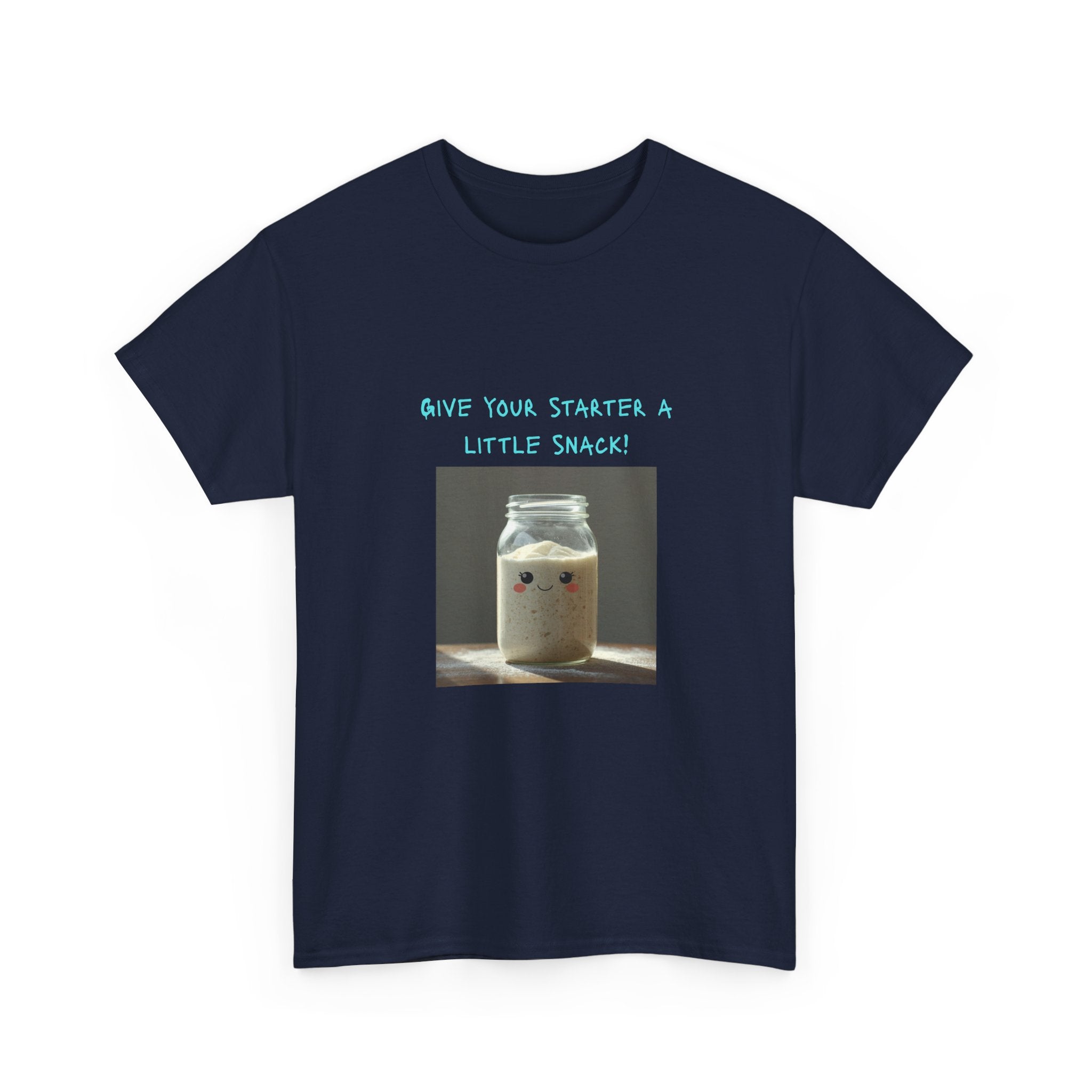 T-Shirt — Cute Mason Jar Sourdough Tee “Give Your Starter a Little Snack”