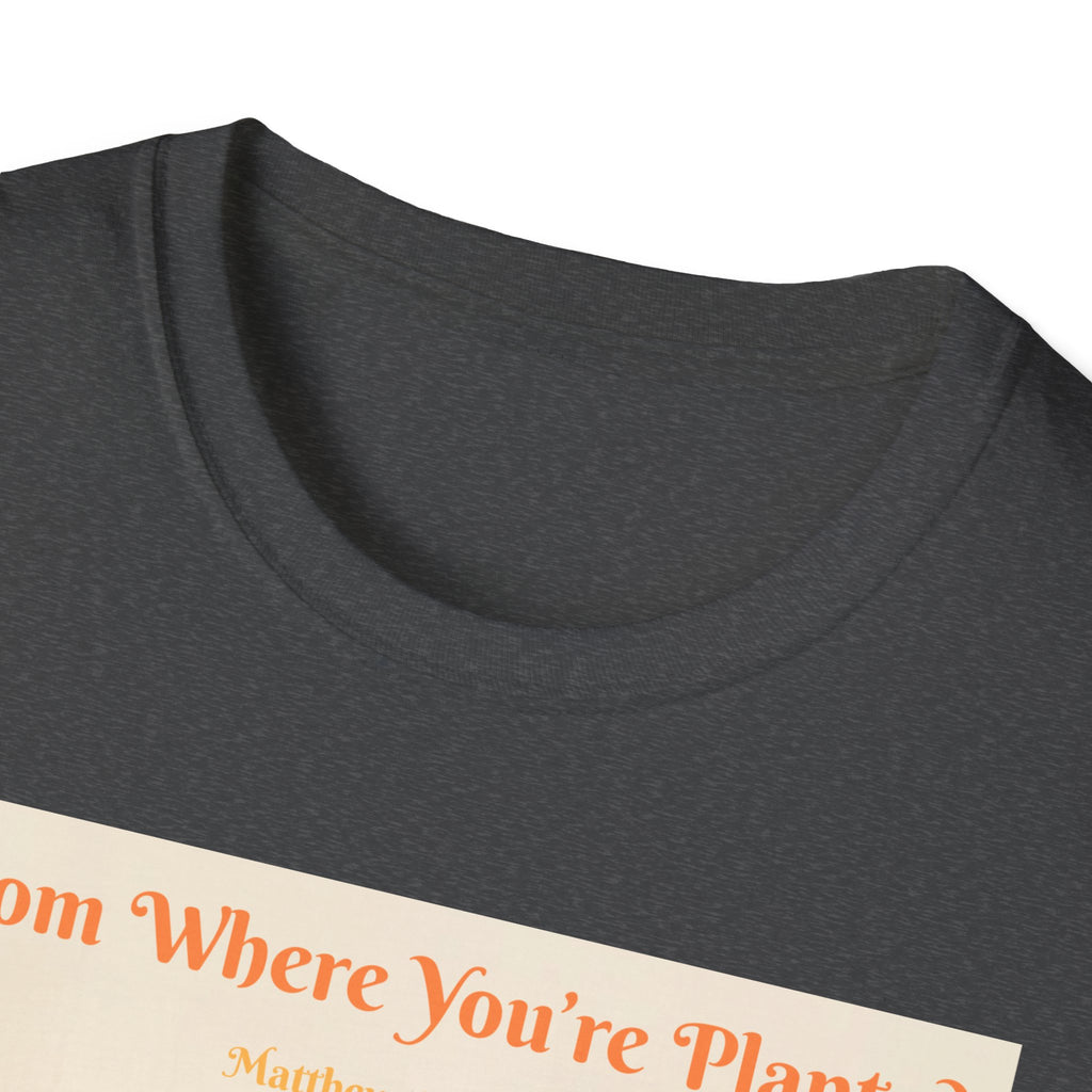 "Bloom Where You're Planted" T-Shirt