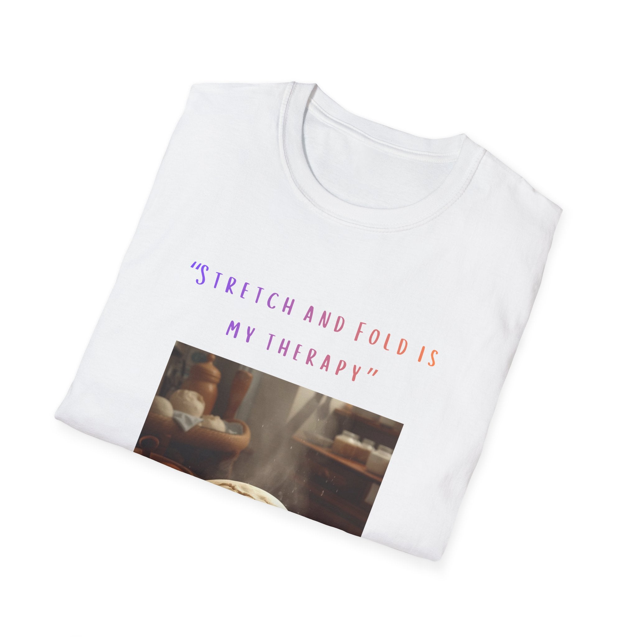 Stretch and Fold Is My Therapy Sourdough T-Shirt | Baker Shirt