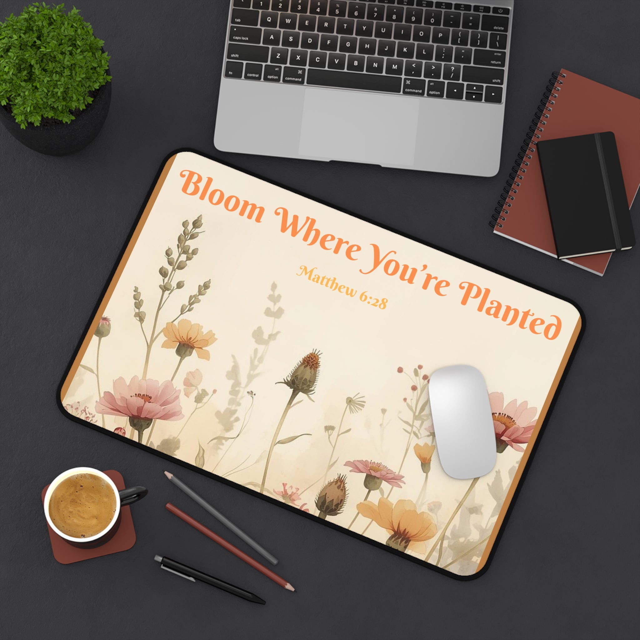 Desk Mat, Bloom Where You're Planted